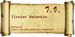 Tiroler Valentin névjegykártya